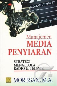 Image of Manajemen Media Penyiaran : Strategi Mengelola Radio & Televisi
